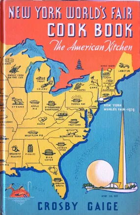 (*NEW ARRIVAL*) (New York) Gaige, Crosby. New York World's Fair Cook Book -The American Kitchen