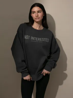 Not Interested Sweatshirt