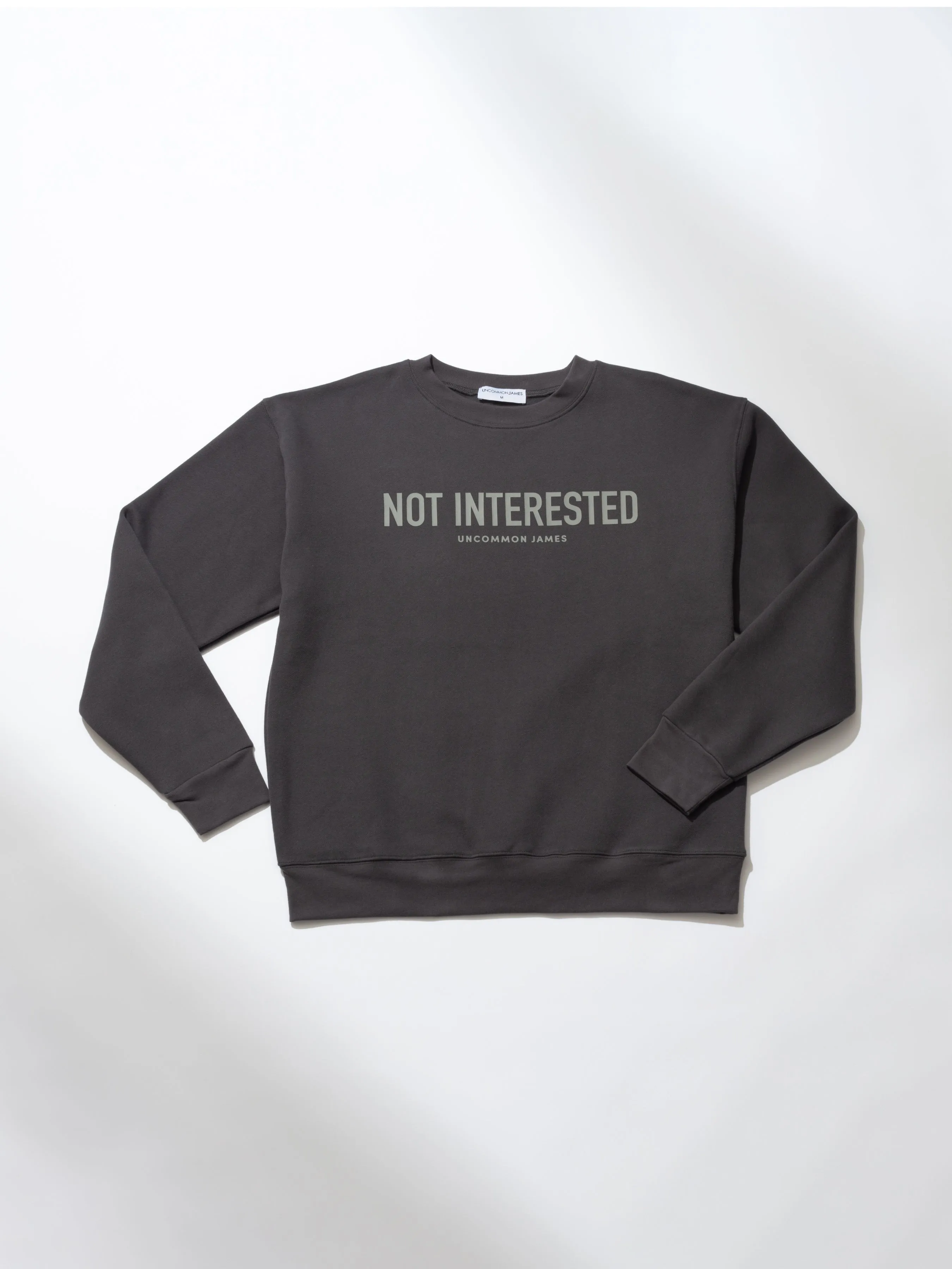 Not Interested Sweatshirt